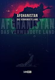 Afghanistan: Das verwundete Land