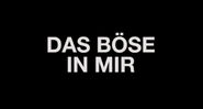 Das Böse in mir