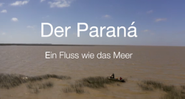 Der Paraná: Ein Fluss wie das Meer