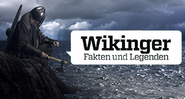 Die Wikinger: Fakten und Legenden