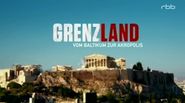 Grenzland: Vom Baltikum zur Akropolis