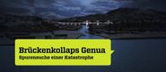 Brückenkollaps Genua: Spurensuche einer Katastrophe