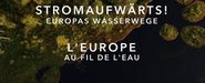 Stromaufwärts: Europas Wasserwege