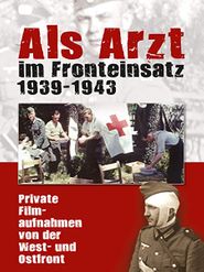 Als Arzt im Fronteinsatz 1939-1943