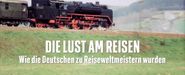 Die Lust am Reisen: Wie die Deutschen zu Reiseweltmeistern wurden