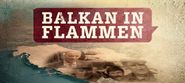 Balkan in Flammen