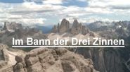 Faszination Berge: Im Banne der Drei Zinnen