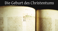 Die Geburt des Christentums