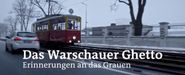 Das Warschauer Ghetto: Erinnerungen an das Grauen