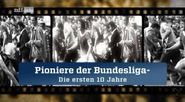 Pioniere der Bundesliga: Die ersten 10 Jahre