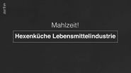 Mahlzeit: Hexenküche Lebensmittelindustrie