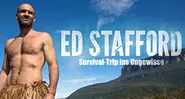 Ed Stafford: Survival-Trip ins Ungewisse