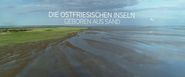 Die Ostfriesischen Inseln: Geboren aus Sand