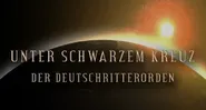 Unter schwarzem Kreuz: Der Deutschritterorden