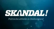 Skandal! Politische Affären in Deutschland