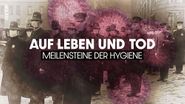 Auf Leben und Tod - Meilensteine der Hygiene