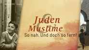 Juden und Muslime: So nah und doch so fern