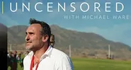 Uncensored with Michael Ware