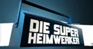 Die Super-Heimwerker