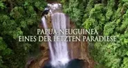 Westneuguinea: Eines der letzten Paradiese